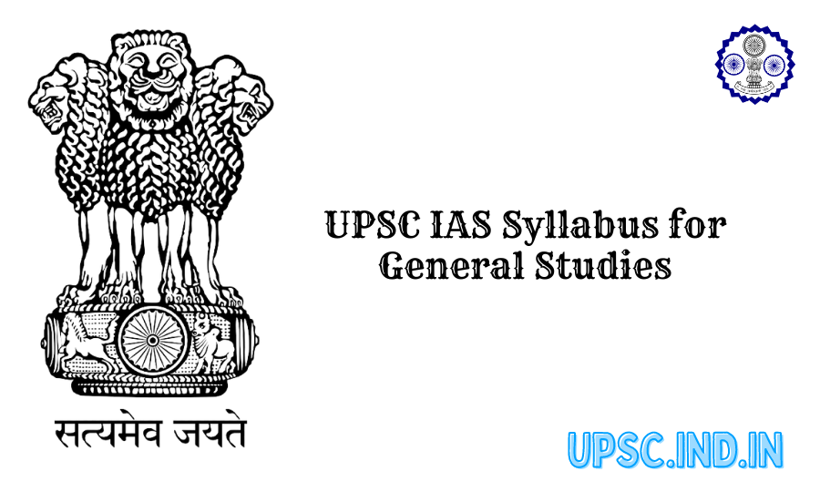UPSC IAS Syllabus for General Studies