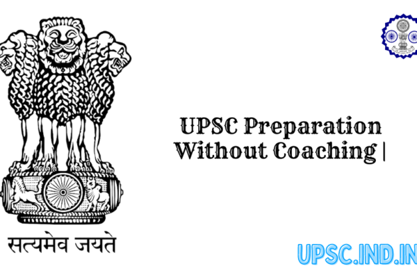 UPSC Preparation Without Coaching |