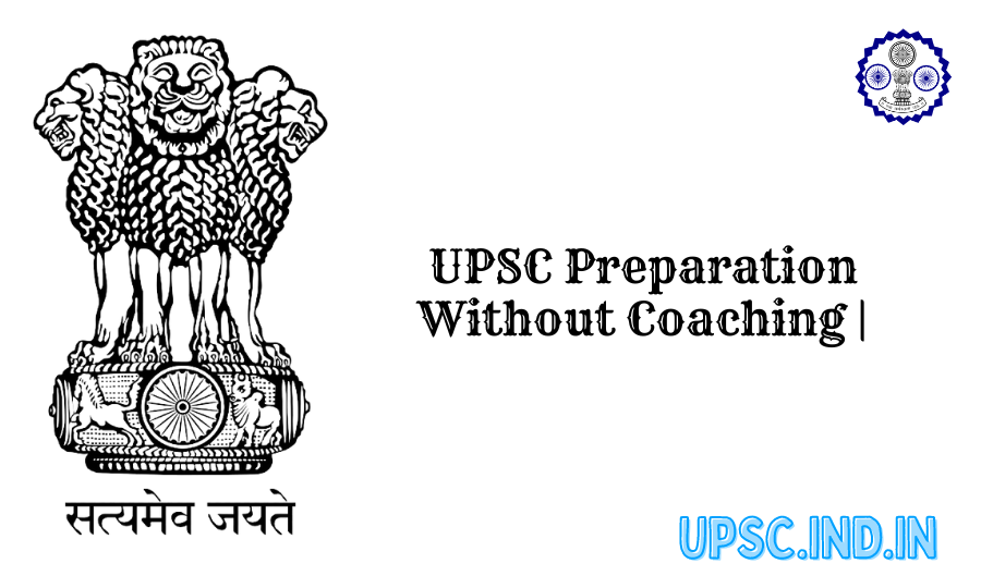 UPSC Preparation Without Coaching |