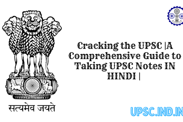 Cracking the UPSC |A Comprehensive Guide to Taking UPSC Notes IN HINDI |