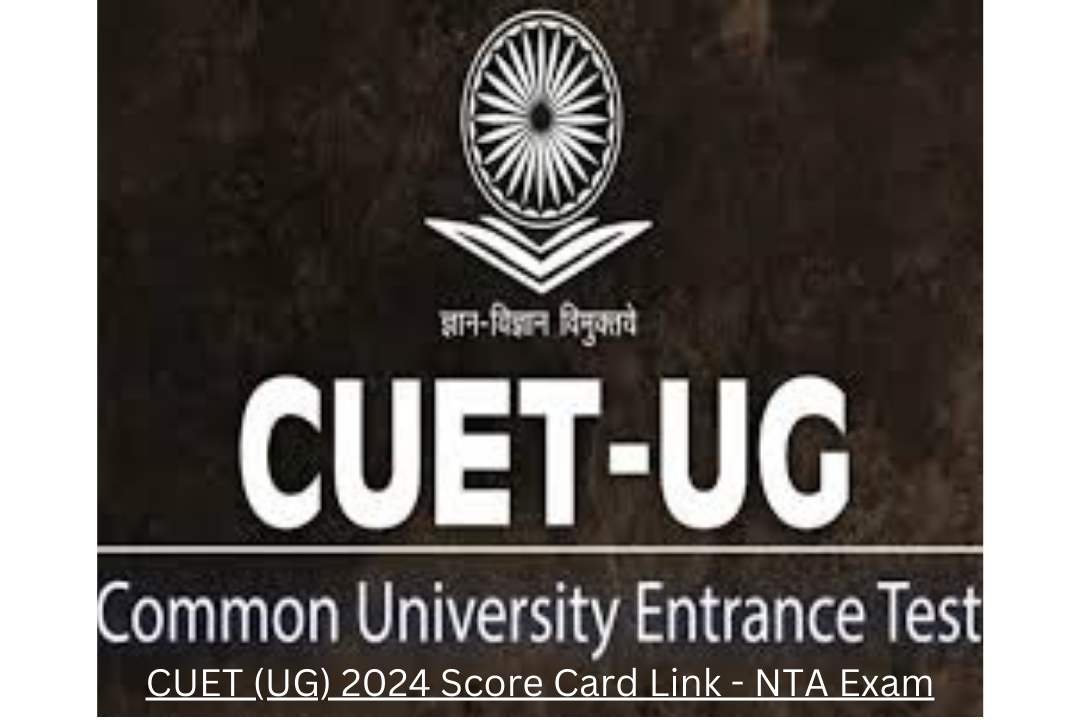 CUET UG 2024 Score Card Link NTA